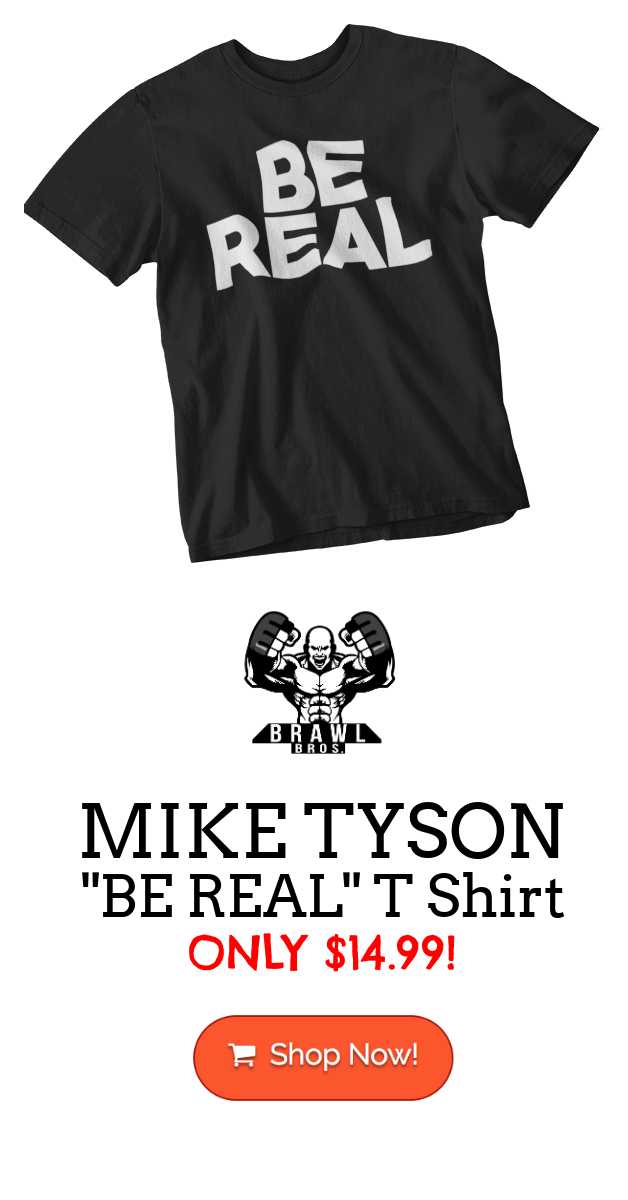 Mike tyson be real 